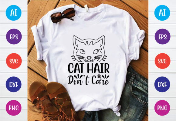 Cat Hair Don’t Care Svg Design Review