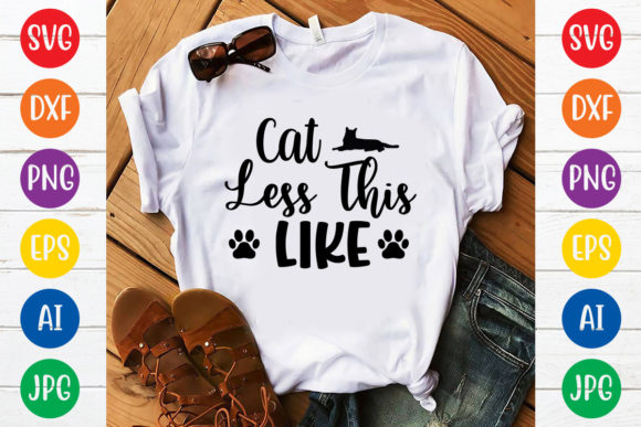 Cat Less This Like Svg Design Review