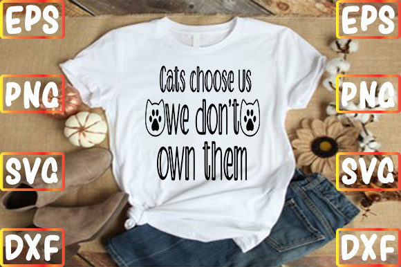 Cats Choose Us, We Don t Own Them