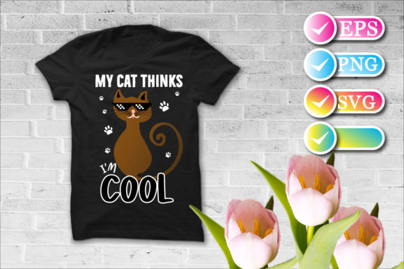My Cat Thinks I'm Cool Svg T-shirt Review